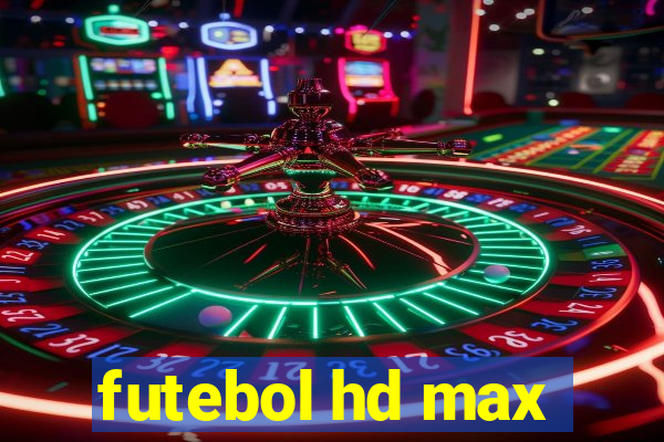 futebol hd max